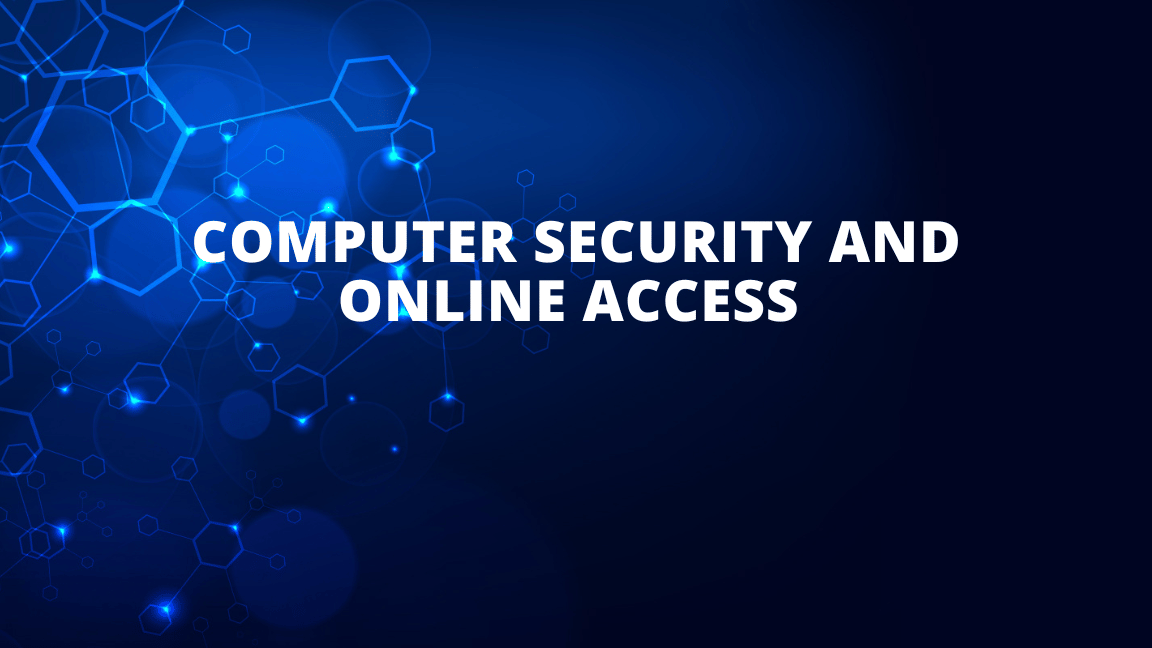 Computer Security and Online Access
